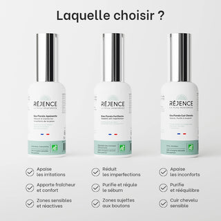 Trois flacons d’Eaux Florales Réjence présentés côte à côte : Eau Florale Apaisante pour les zones sensibles, Eau Florale Purifiante pour les zones sujettes aux boutons et Eau Florale Cuir Chevelu pour le cuir chevelu sensible.