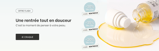 image annoncant l'offre de rentree avec trois pastilles promotionnelles et à droite un sérum avec de l'huile qui coule. -10% dès 50€ avec le code RENTREE10, -15% dès 70€ avec le code RENTREE15 et -20% dès 90€ avec le code RENTREE20