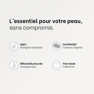 Soins certifiés bio, 100% d'origine naturelle, efficacité prouvée cliniquement et très haute tolérance.